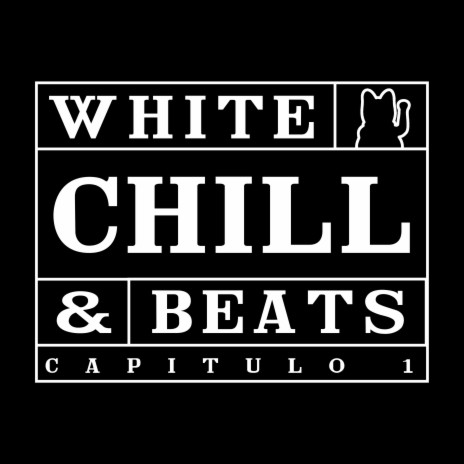 White Chill & Beats Cap. 1 | Boomplay Music