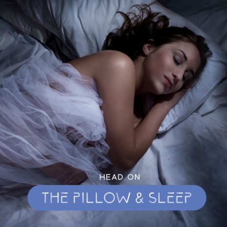 Head on the Pillow ft. Meditation Music! & Sleep Music!