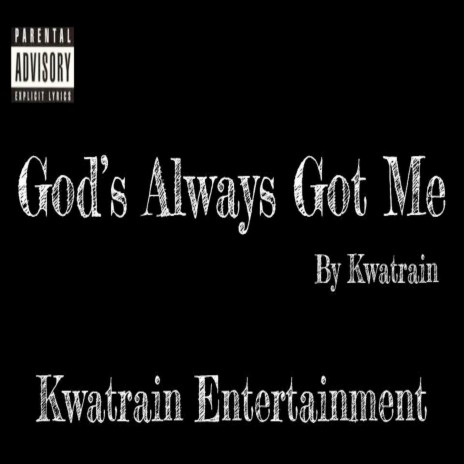 God's Always Got Me 🅴 | Boomplay Music