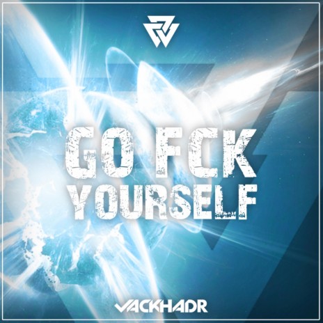 Go Fck Yourself | Boomplay Music