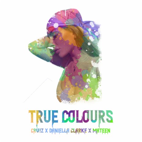 True Colours ft. Mateen & Daniella Clarke | Boomplay Music