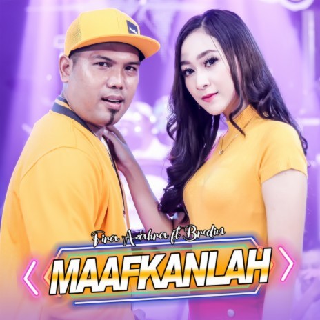 Maafkanlah ft. Fira Azahra & Brodin | Boomplay Music