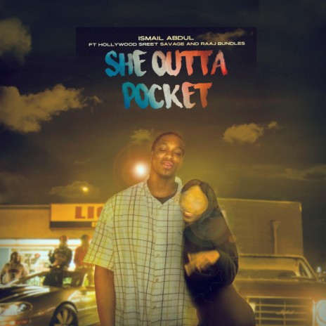 She Outta Pocket (feat. Hollywood Street Savage & Raaj Bundles) | Boomplay Music