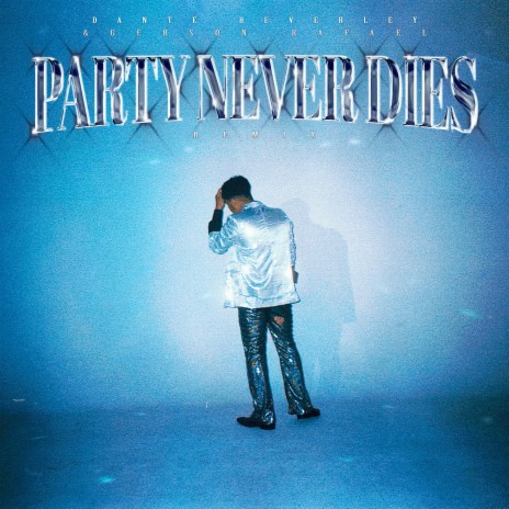 The Party Never Dies (Remix) ft. Gerson Rafael