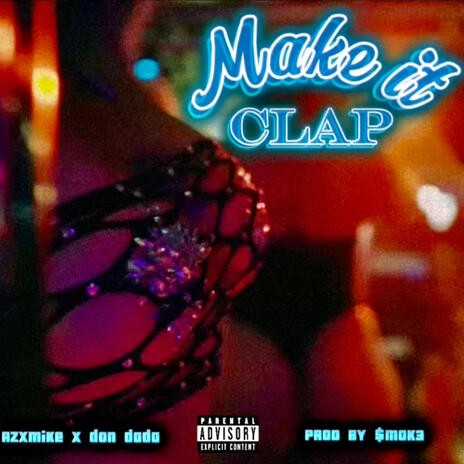 MAKE IT CLAP ft. DON DADA