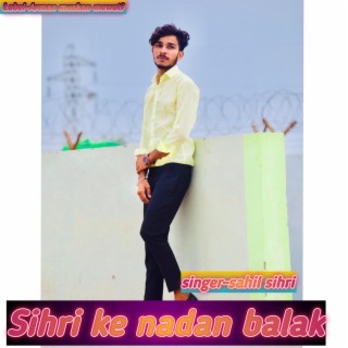 Sihri Ke Nadan Balak