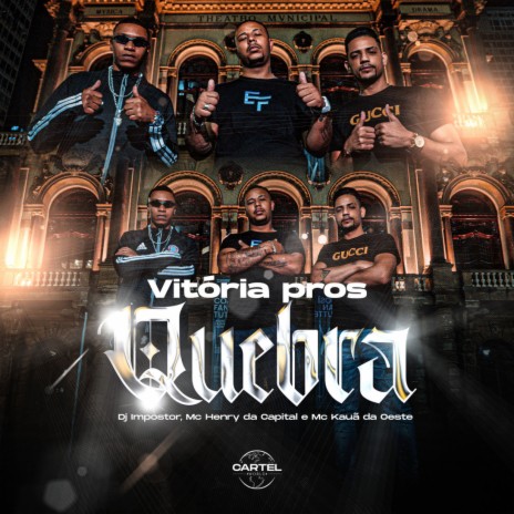 Vitória pros Quebra ft. MC Kauã da Oeste & Mc Henry da Capital | Boomplay Music