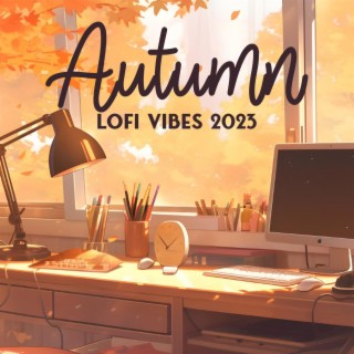 Autumn Lofi Vibes 2023