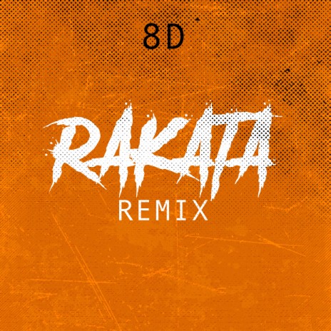 Rakatá Remix (8D) | Boomplay Music