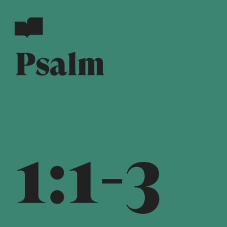 Psalm 1:1-3 ft. Joel Limpic