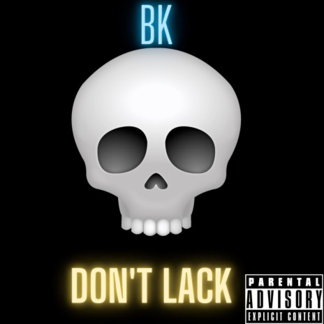 Dont Lack | Boomplay Music