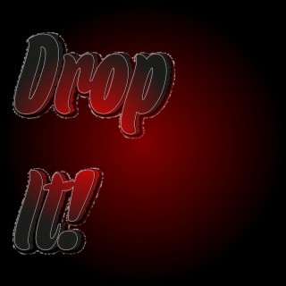 Drop It!