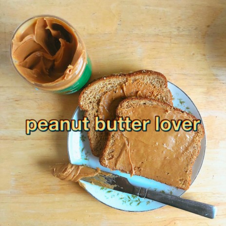 peanut butter lover | Boomplay Music