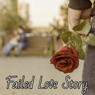 Failed Love Story