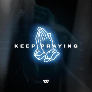 Keep Praying lyrics | Boomplay Music