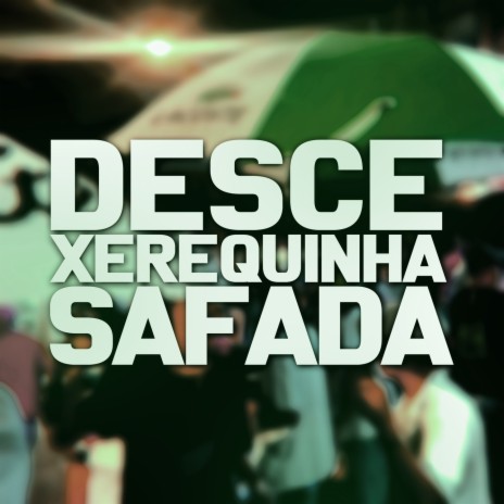 Desce Xerequinha Safada ft. MC MN & MC Filhão | Boomplay Music