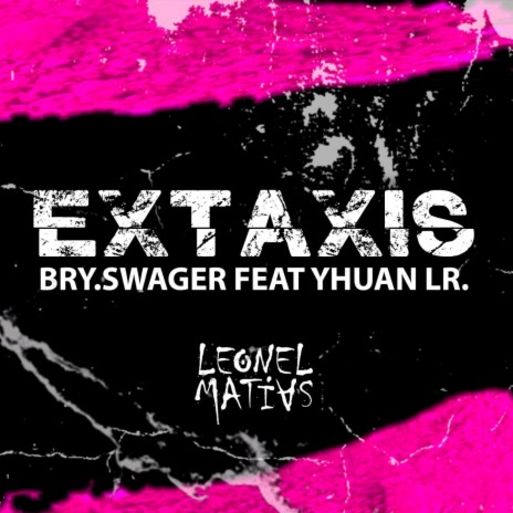 EXTASIS ft. YHUAN.LR & BRY.SWAGGER