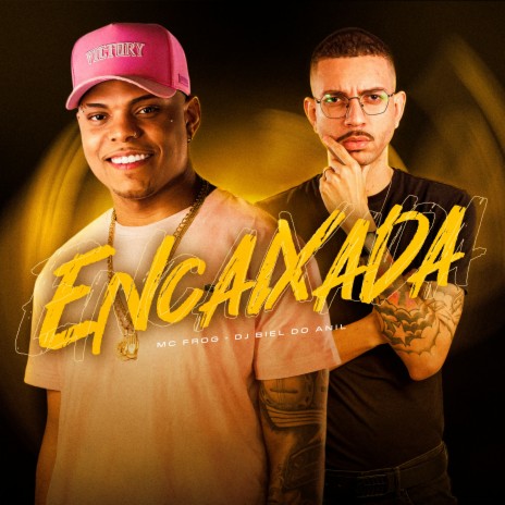 Encaixada ft. Mc Frog | Boomplay Music