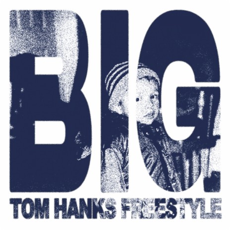 BIG (tom hanks freestyle) | Boomplay Music