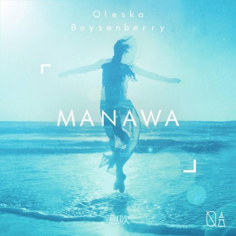 Manawa (Original Mix) ft. Boysenberry | Boomplay Music