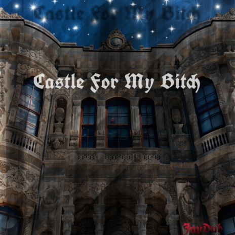 Castle for My Bitch