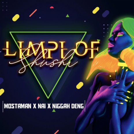 Limpi of Shushi ft. Nai & Niggah Deng | Boomplay Music