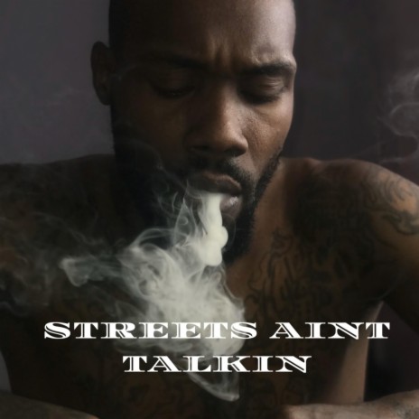 Streets Aint Talkin | Boomplay Music