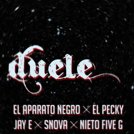 Duele ft. Snova, Jay E, El Aparato Negro & Nieto Five G | Boomplay Music