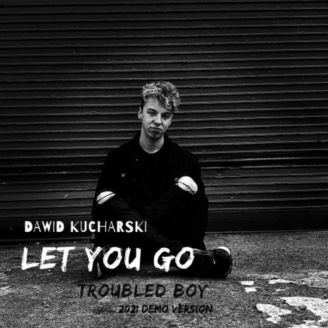 Let You Go (troubled boy)
