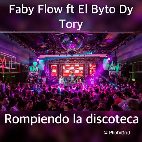 Rompiendo la discoteca ft. El Byto dy Tory | Boomplay Music