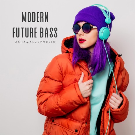 Modern Future Bass | Boomplay Music