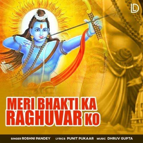 Meri Bhakti Ka Raghuvar Ko | Boomplay Music