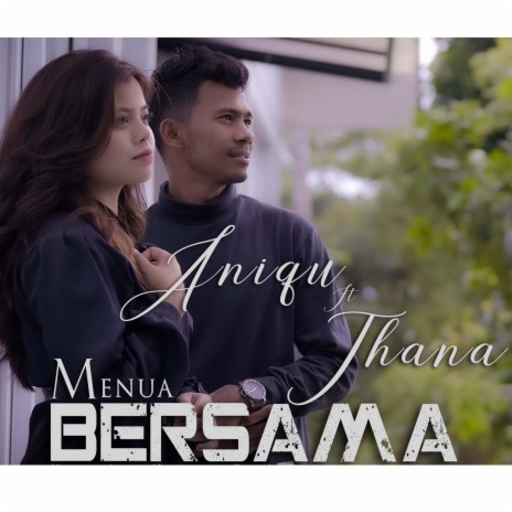 Menua Bersama ft. Thana | Boomplay Music