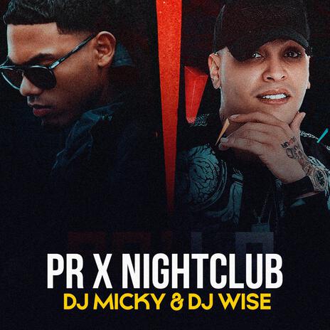 PR x Nightclub ft. Dj Micky El Mas Rankiao | Boomplay Music