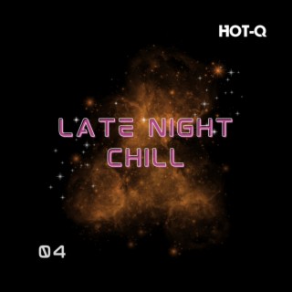 Late Night Chill 004