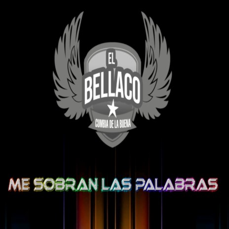 Me Sobran las Palabras (Cumbia de la Buena)