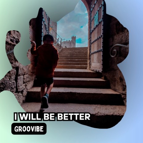 I Will Be Better | Boomplay Music