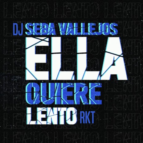 Ella Quiere Lento RKT | Boomplay Music