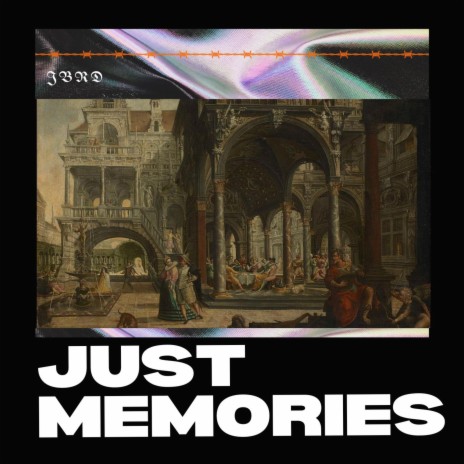 Just Memories | Boomplay Music