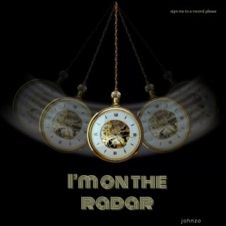 I'm on the radar! lyrics | Boomplay Music
