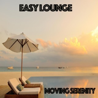 Easy Lounge - Moving Serenity