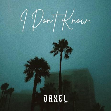 I Don’t Know | Boomplay Music