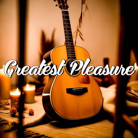 Greatest Pleasure | Boomplay Music