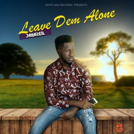 Leave Dem Alone | Boomplay Music