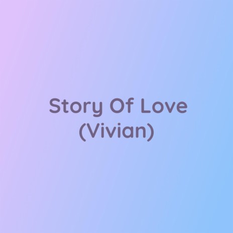 Story Of Love (Vivian) | Boomplay Music