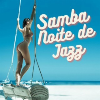 Samba, Noite de Jazz: Samba para a Noite Dos Amantes