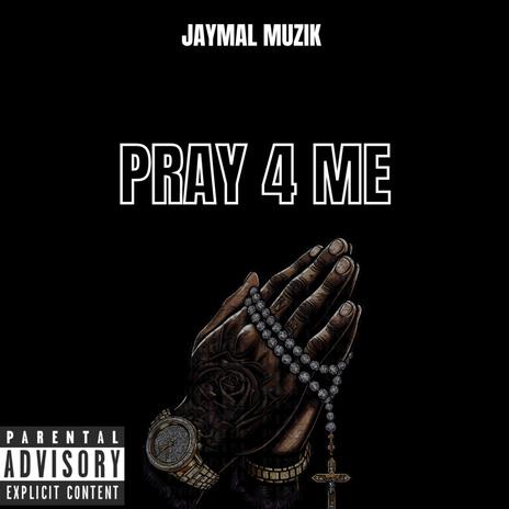 PRAY 4 ME | Boomplay Music