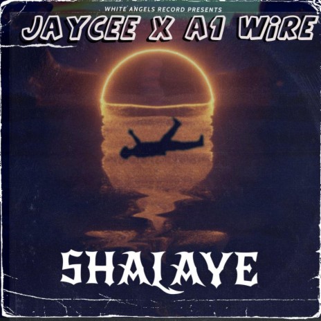 Shalaye ft. A1 Wire