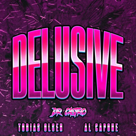 Delusive ft. Dr. Castro & Tobias Olsen | Boomplay Music