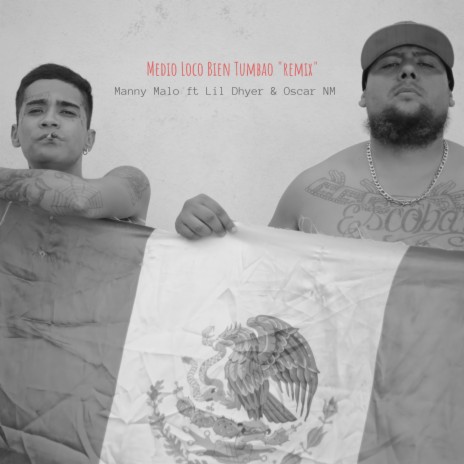 Medio Loco Bien Tumbao ft. Lil Dhyer & Oscar Nm | Boomplay Music